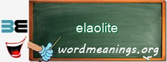 WordMeaning blackboard for elaolite